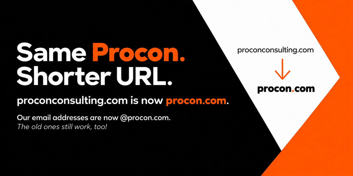 Same Procon. Shorter URL. proconconsulting.com is now procon.com